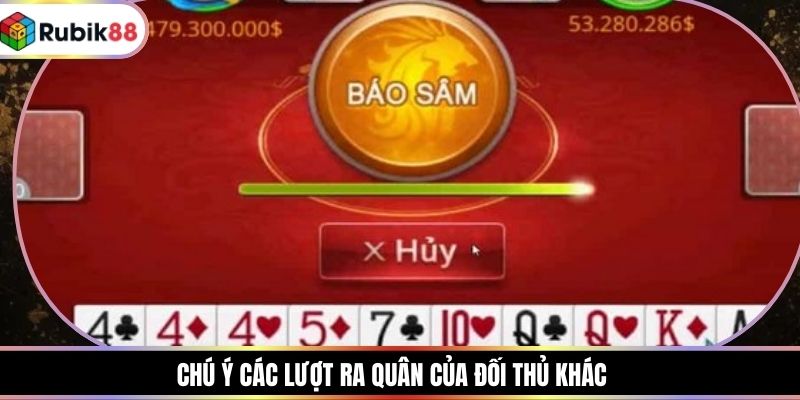 Chú ý các lượt ra quân của đối thủ khác