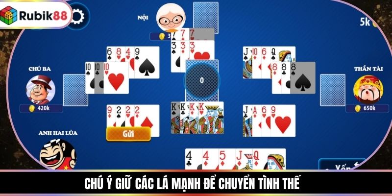Chú ý giữ các lá mạnh để chuyển tình thế