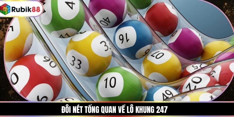 Đôi nét tổng quan về lô khung 247