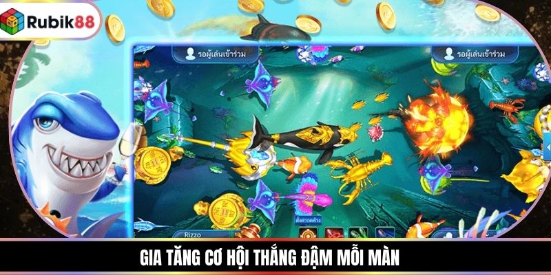 Gia tăng cơ hội thắng đậm mỗi màn