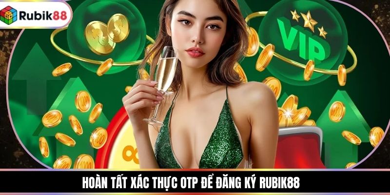Hoàn tất xác thực OTP để đăng ký RUBIK88