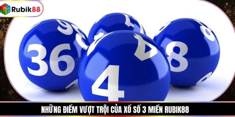 Những điểm vượt trội của xổ số 3 miền RUBIK88