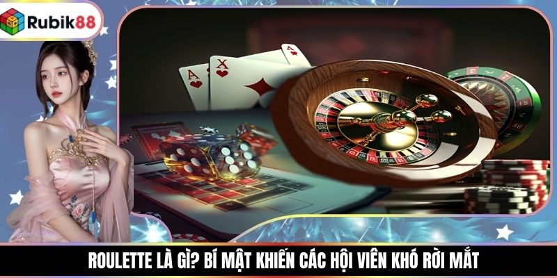 Roulette Là Gì? Bí Mật Khiến Các Hội Viên Khó Rời Mắt