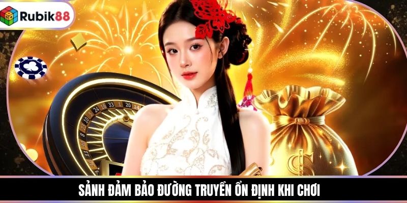 Sảnh đảm bảo đường truyền ổn định khi chơi