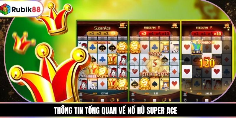 Thông tin tổng quan về nổ hũ super ace