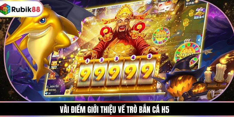 Vài điểm giới thiệu về trò bắn cá H5